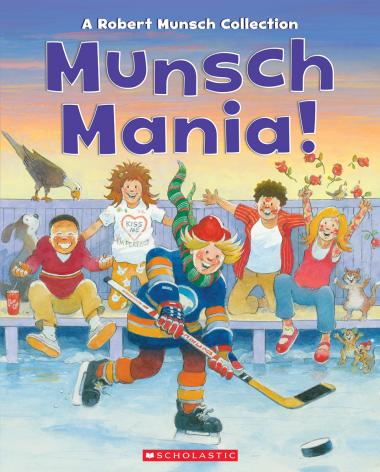 Munsch Mania!: A Robert Munsch Collection
