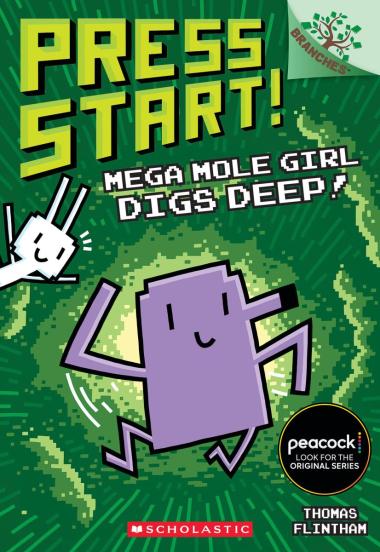 Press Start! #15: Mega Mole Girl Digs Deep!