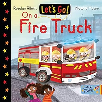 Let's Go On A Fire Truck
