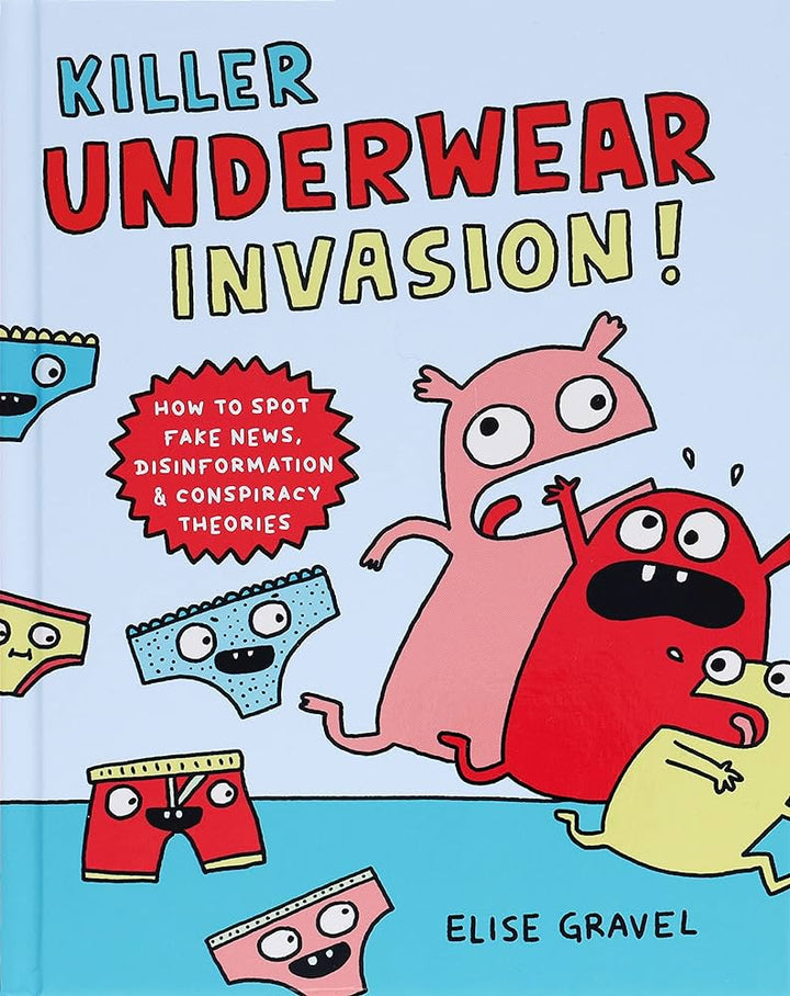 Killer Underwear Invasion! How to Spot Fake News, Disinformation & Conspiracy Theories