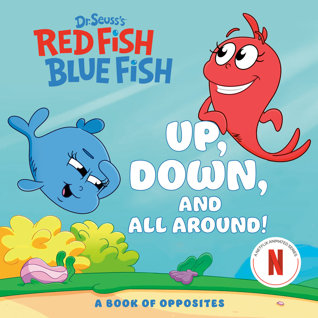 Up, Down, and All Around: A Book of Opposites (Dr. Seuss&