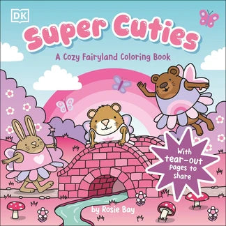 Super Cuties: A Cozy Fairyland Colouring Book