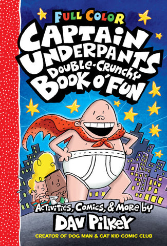 The Captain Underpants Double Crunchy Book o' Fun