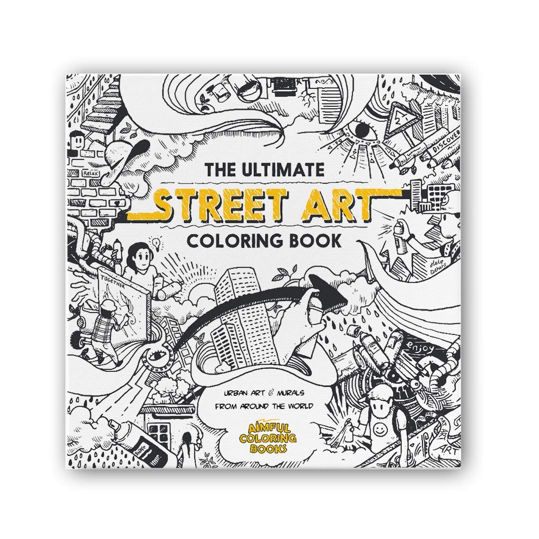 The Ultimate Street Art Colouring Book: Urban Art & Murals from Around the World