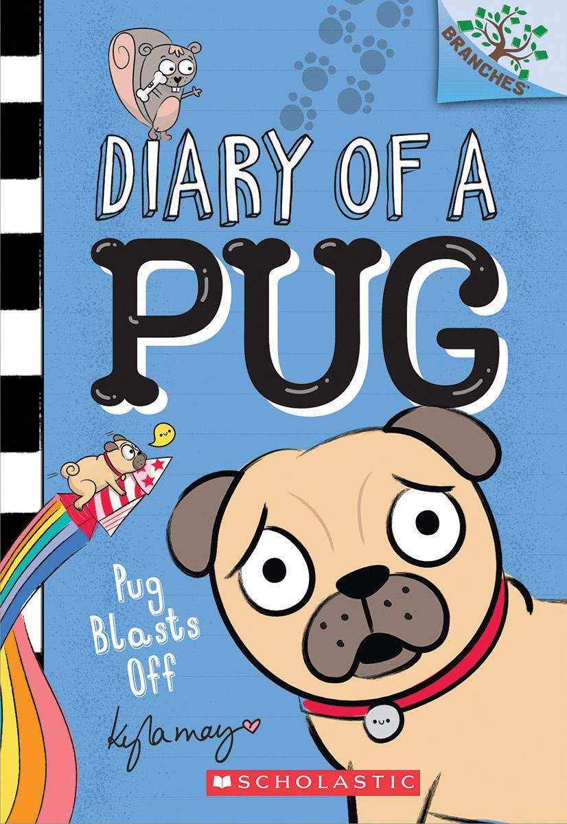 Branches - Diary of a Pug #1: Pug Blasts Off
