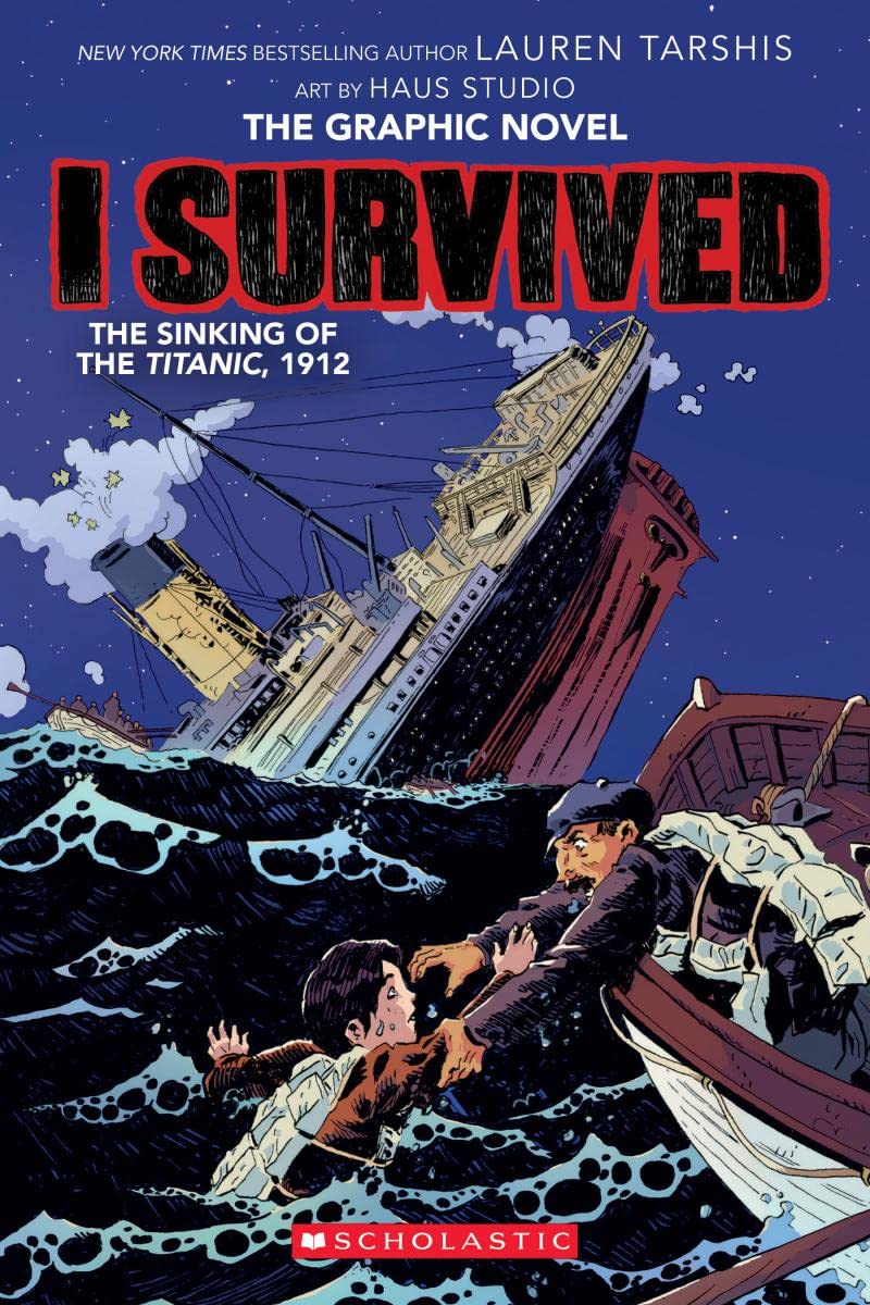 I Survived the Sinking of the Titanic, 1912 (I Survived Graphic Novel #1)