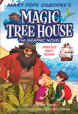 Magic Treehouse The Graphic Novel: Pirates Past Noon