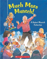 Much More Munsch: A Robert Munsch Collection